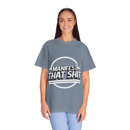 Manifest That Shit T-Shirt — Motivational Graphic Tee