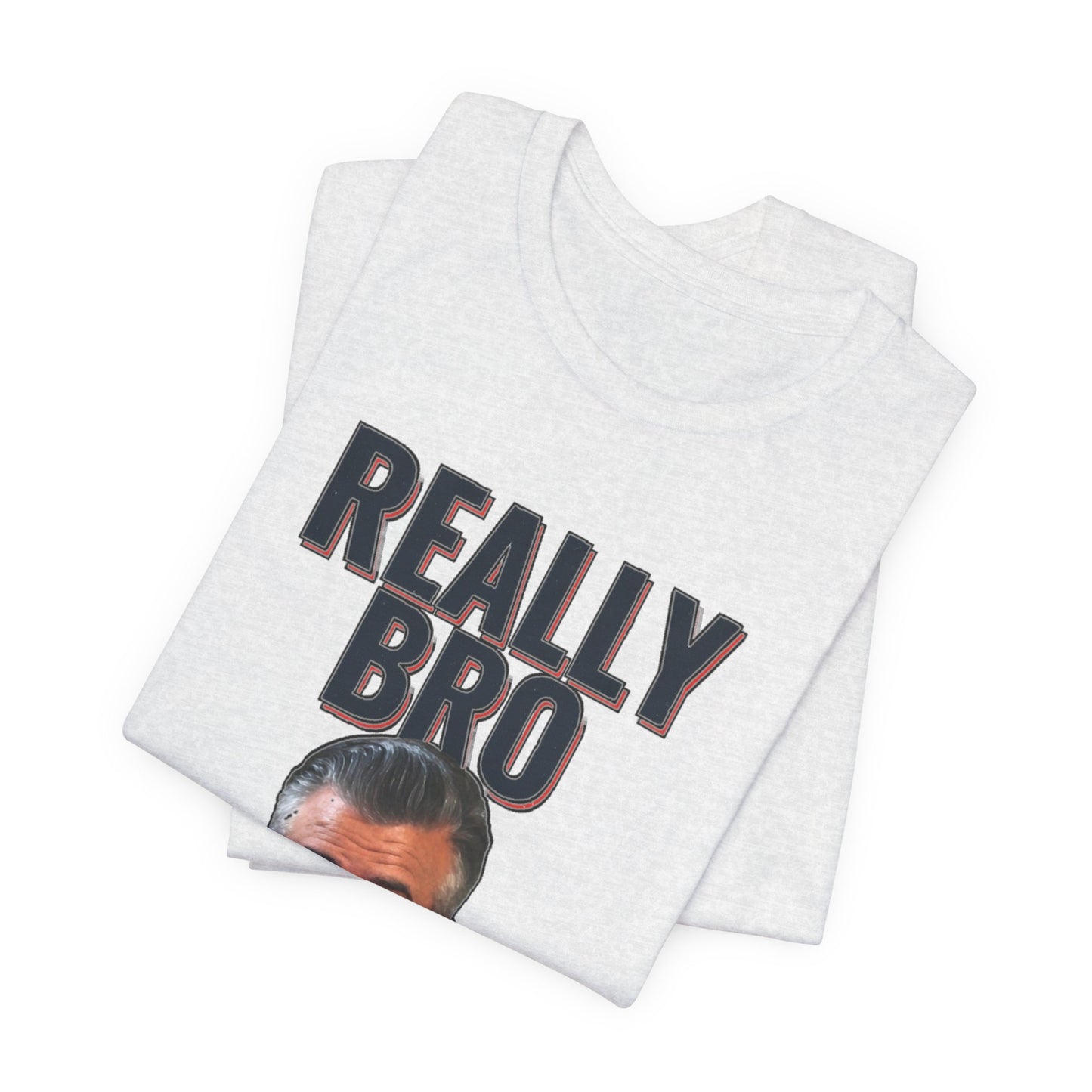 Really Bro T‑Shirt — Funny Meme Face Graphic Tee