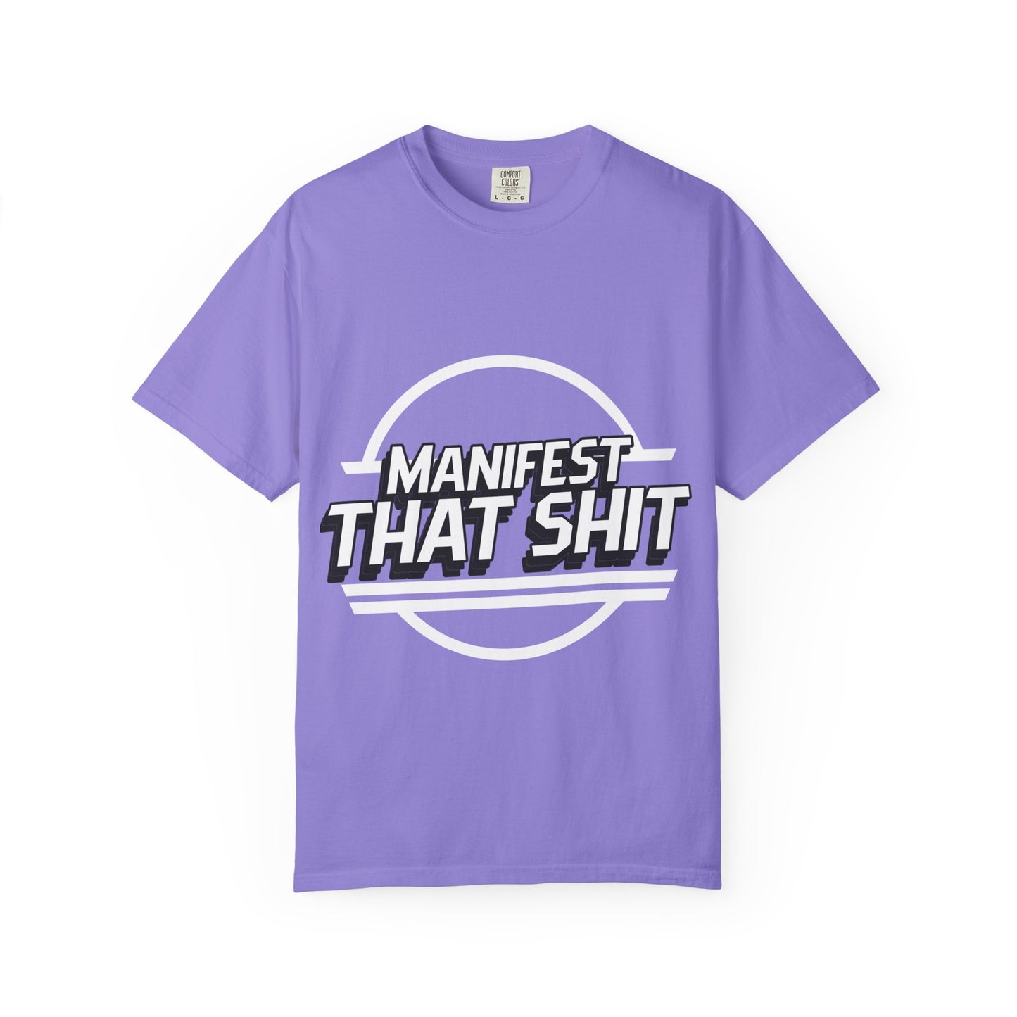 Manifest That Shit T-Shirt — Motivational Graphic Tee