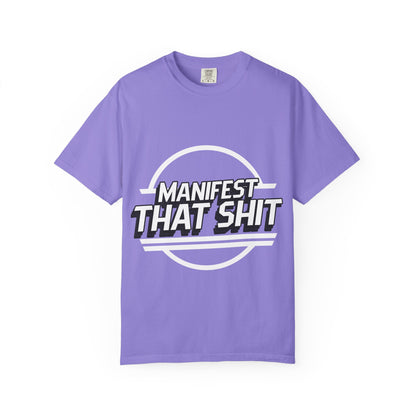 Manifest That Shit T-Shirt — Motivational Graphic Tee