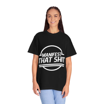 Manifest That Shit T-Shirt — Motivational Graphic Tee