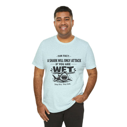 Shark Humor Tee - "A Shark Will Only Attack If You Are WFT" Graphic T-Shirt
