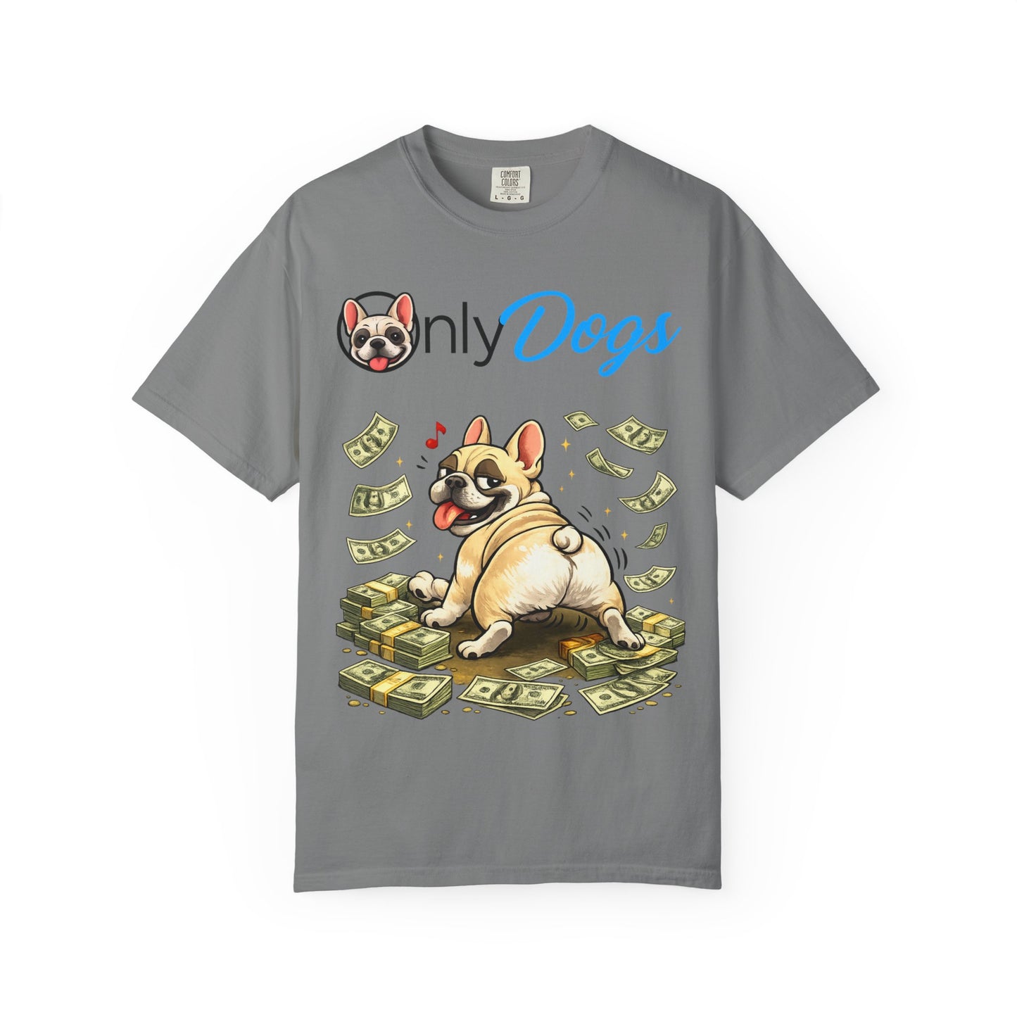 Only Dogs T‑Shirt — Cute French Bulldog on Money Graphic Tee