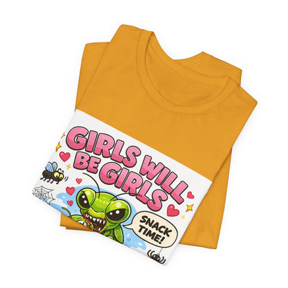 Girls will be girls! Unisex Jersey Short Sleeve Tee