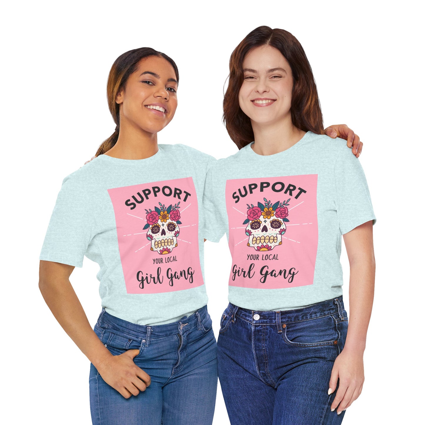 Support Your Local Girl Gang T-Shirt — Floral Sugar Skull Women's Tee