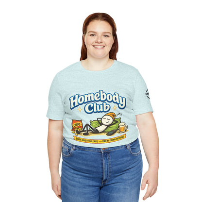 Homebody Club T-Shirt — 'Too Cozy to Leave' Lazy Day Tee