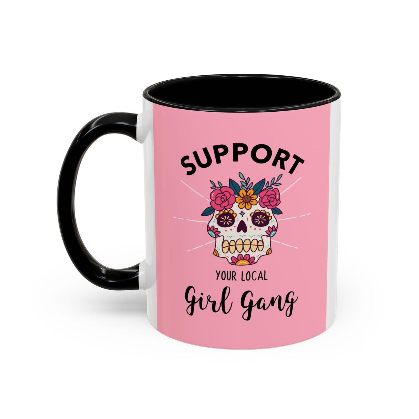Support Your Local Girl Gang Accent Coffee Mug — Pink Skull Floral Design (11oz & 15oz)