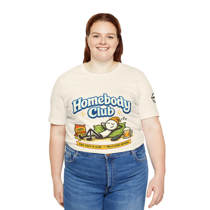 Homebody Club T-Shirt — 'Too Cozy to Leave' Lazy Day Tee