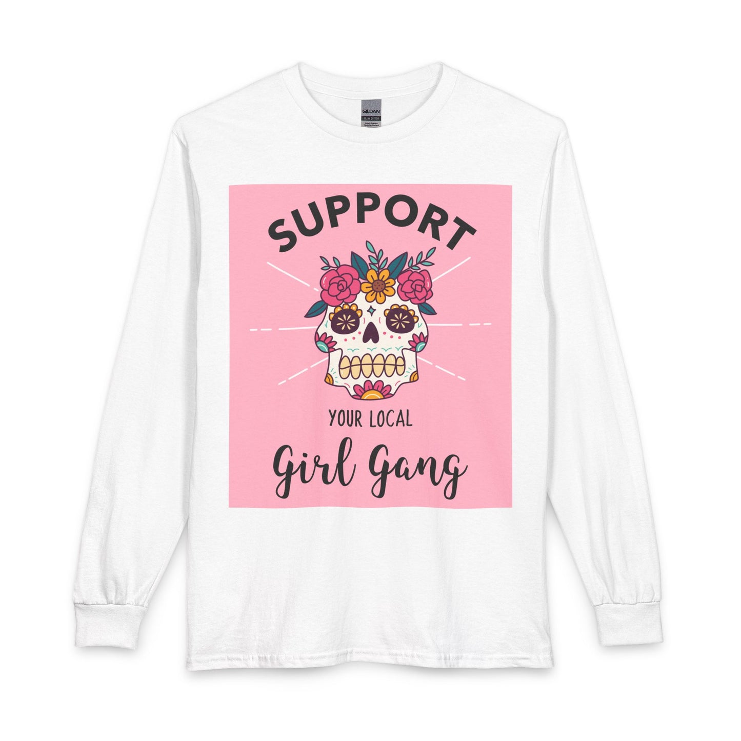 Support Your Local Girl Gang Long Sleeve Tee — Floral Sugar Skull Graphic