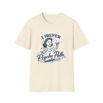 I Prefer The Psycho Path Graphic T-Shirt