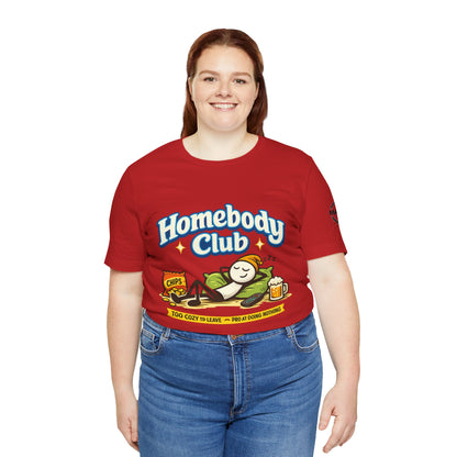 Homebody Club T-Shirt — 'Too Cozy to Leave' Lazy Day Tee