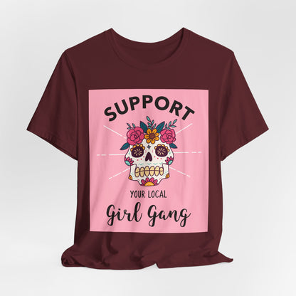 Support Your Local Girl Gang T-Shirt — Floral Sugar Skull Women's Tee