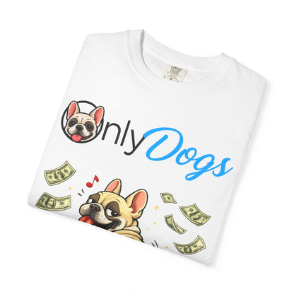 Only Dogs T‑Shirt — Cute French Bulldog on Money Graphic Tee