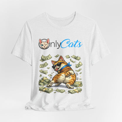 Only Cats T-Shirt — Funny Money Cat Tee