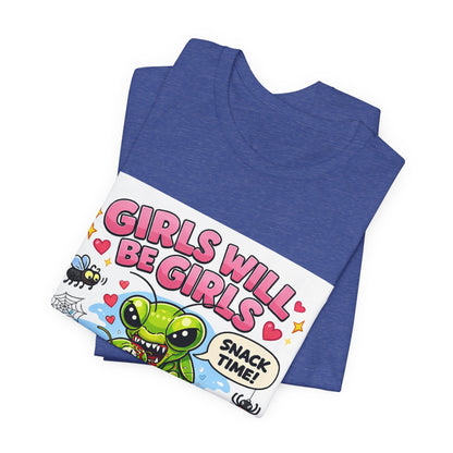 Girls will be girls! Unisex Jersey Short Sleeve Tee