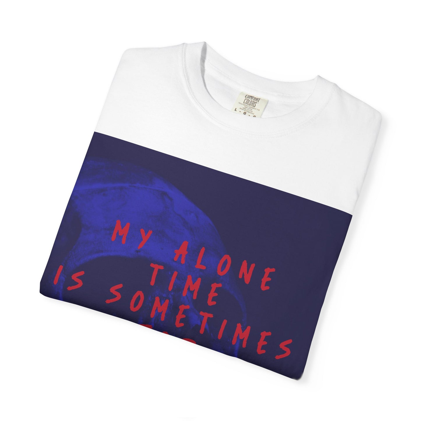 Statement T-Shirt — "My Alone Time Is Sometimes For Your Safety" Graphic Tee