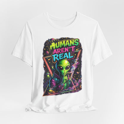 Alien Graphic Tee - "Humans Aren't Real" Retro Sci‑Fi T-Shirt
