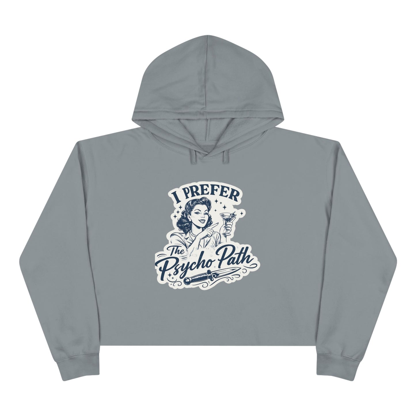 I Prefer The Psycho Path Cropped Hoodie — Retro Funny Graphic Crop Hoodie