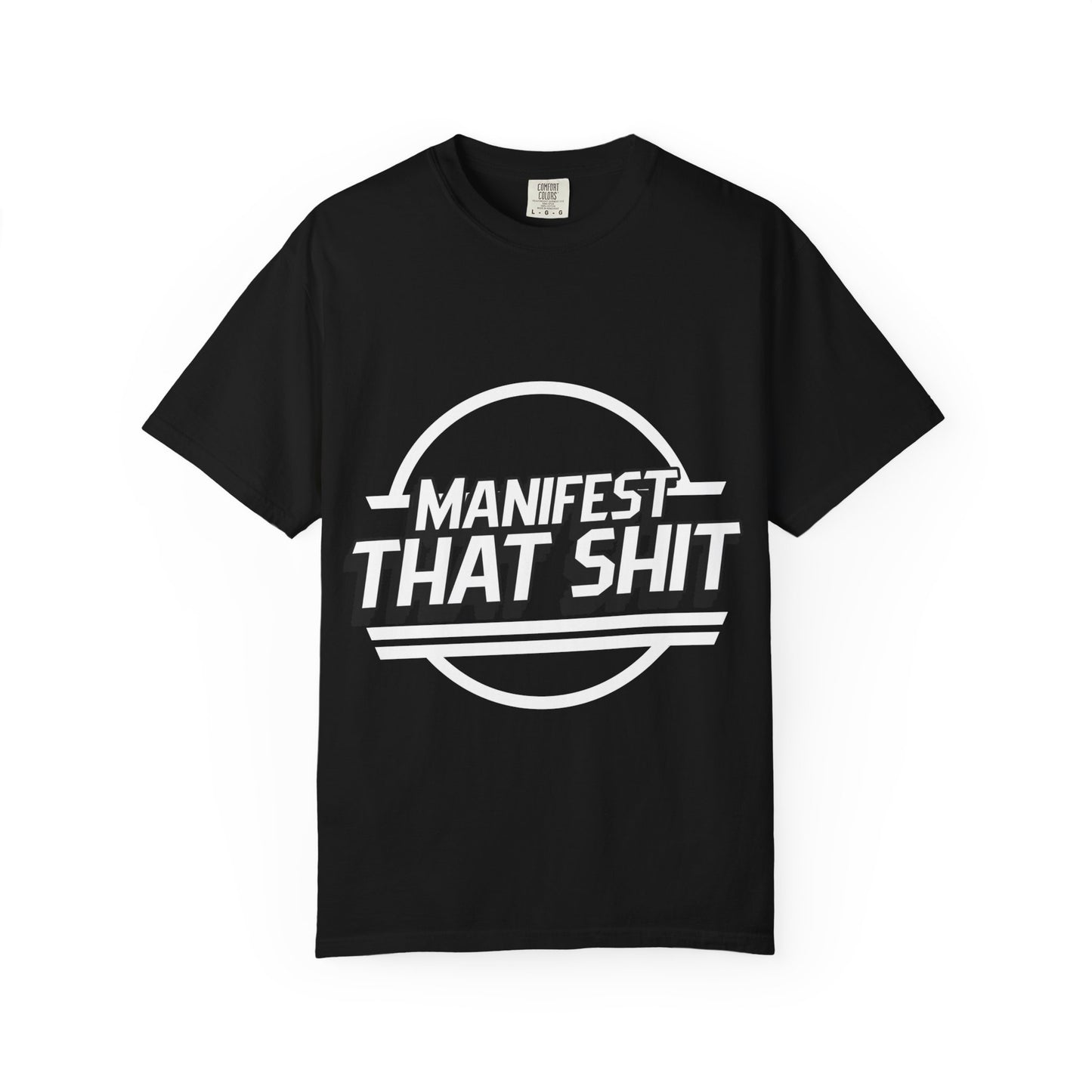 Manifest That Shit T-Shirt — Motivational Graphic Tee