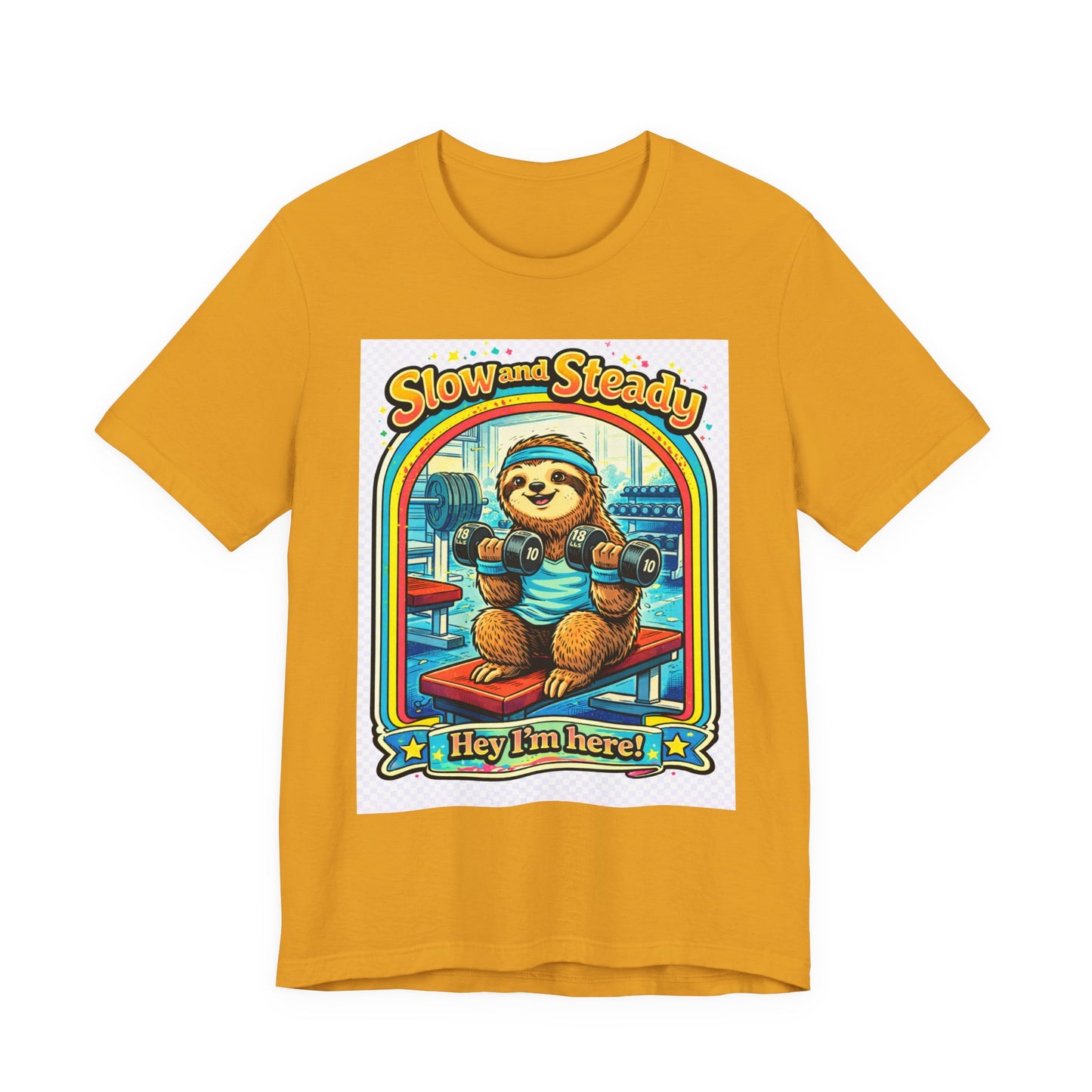 Slow and Steady Sloth T-Shirt — "Hey I’m here!" Retro Gym Graphic Tee