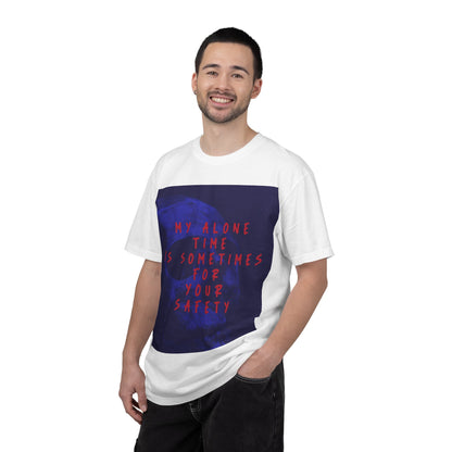Statement T-Shirt — "My Alone Time Is Sometimes For Your Safety" Graphic Tee