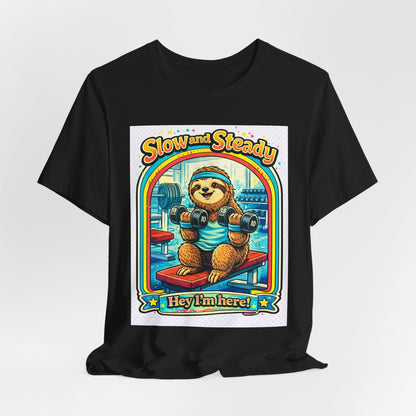 Slow and Steady Sloth T-Shirt — "Hey I’m here!" Retro Gym Graphic Tee