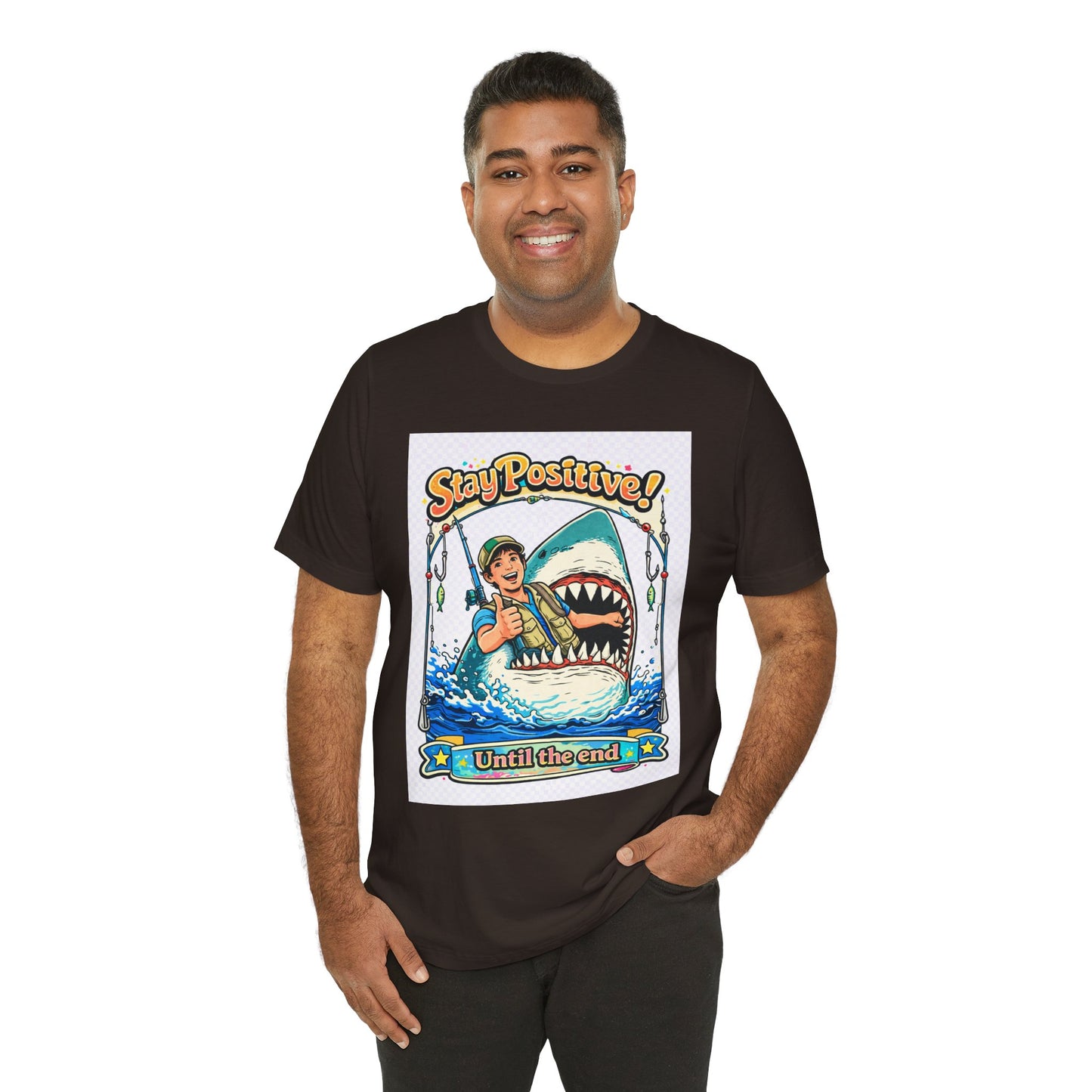 Stay Positive Shark Tee — Retro Fisherman "Stay Positive! Until the End" Graphic T-Shirt