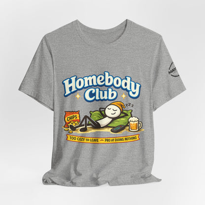 Homebody Club T-Shirt — 'Too Cozy to Leave' Lazy Day Tee