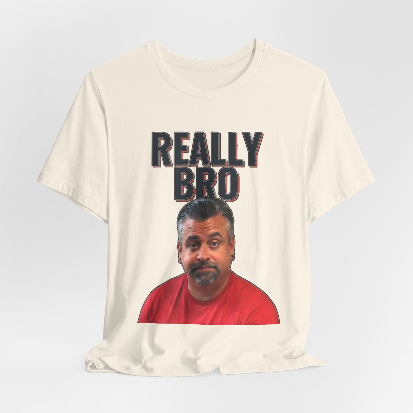Really Bro T‑Shirt — Funny Meme Face Graphic Tee