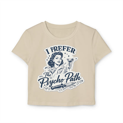 Women's Baby Tee — "I Prefer The Psycho Path" Retro Graphic Crop Top