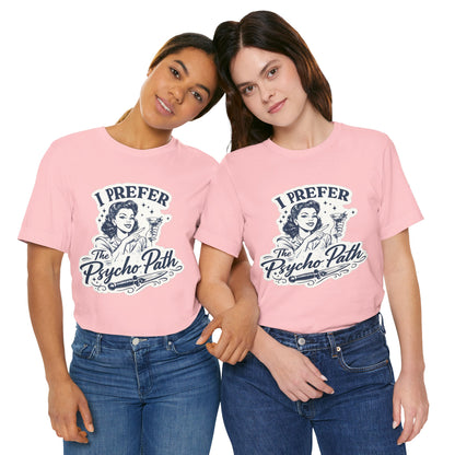 Retro Humor Tee — "I Prefer The Psycho Path" Vintage Cocktail Graphic