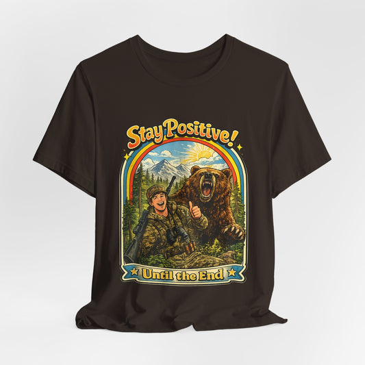 Stay Positive! Vintage Bear & Camper T-Shirt — "Until the End" Outdoor Graphic Tee
