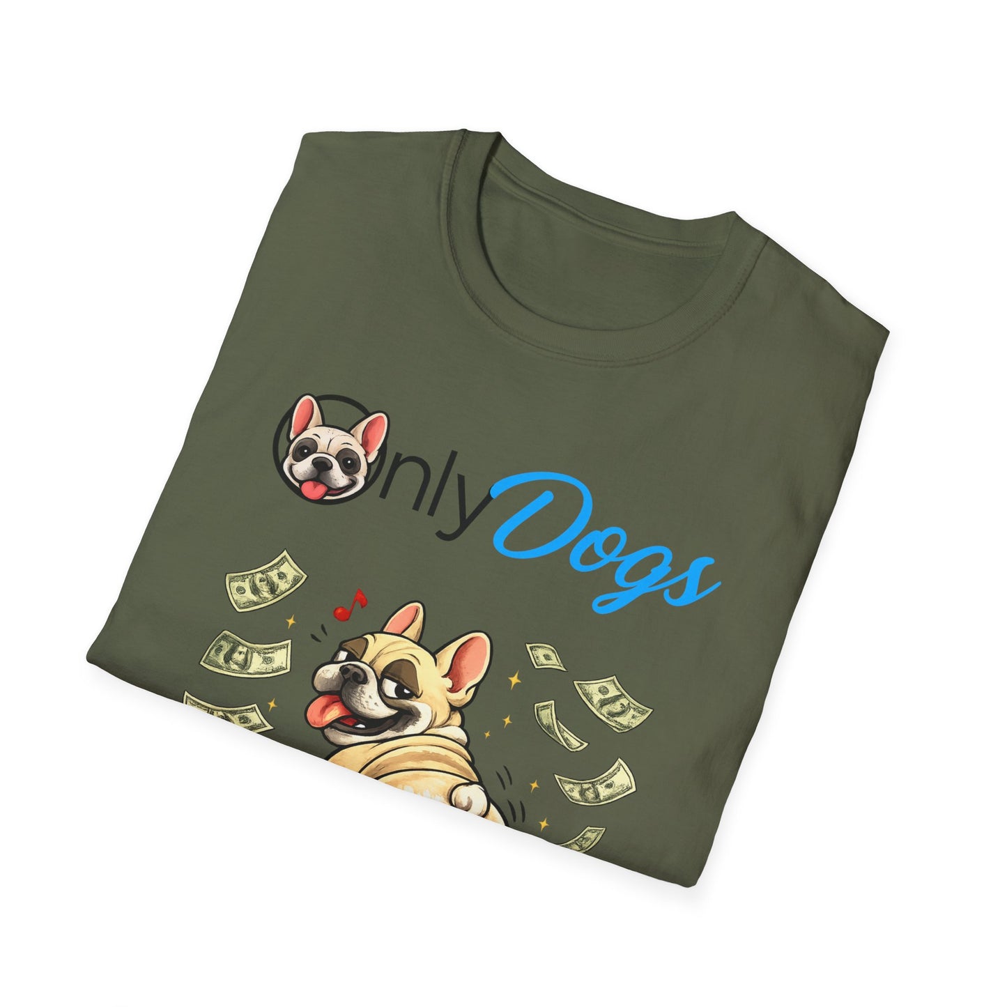 Only Dogs Money Dog T-Shirt — Funny Dog Lover Tee