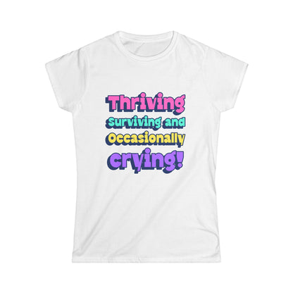 Thriving, Surviving and Occasionally Crying Tee