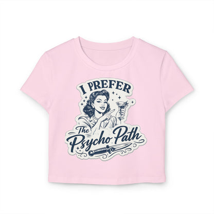 Women's Baby Tee — "I Prefer The Psycho Path" Retro Graphic Crop Top