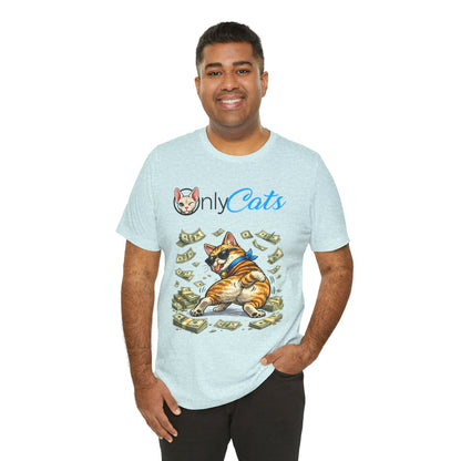 Only Cats T-Shirt — Funny Money Cat Tee