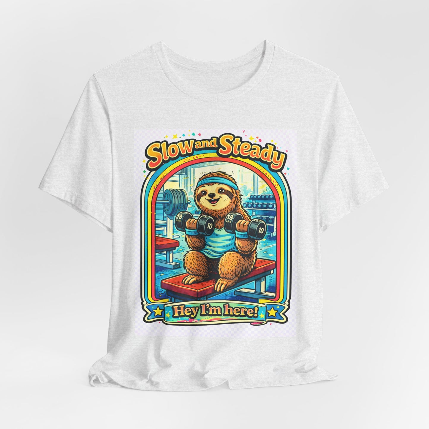 Slow and Steady Sloth T-Shirt — "Hey I’m here!" Retro Gym Graphic Tee