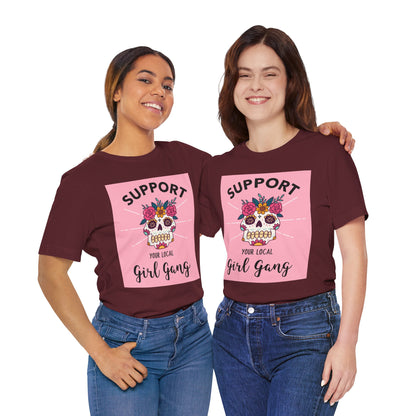 Support Your Local Girl Gang T-Shirt — Floral Sugar Skull Women's Tee