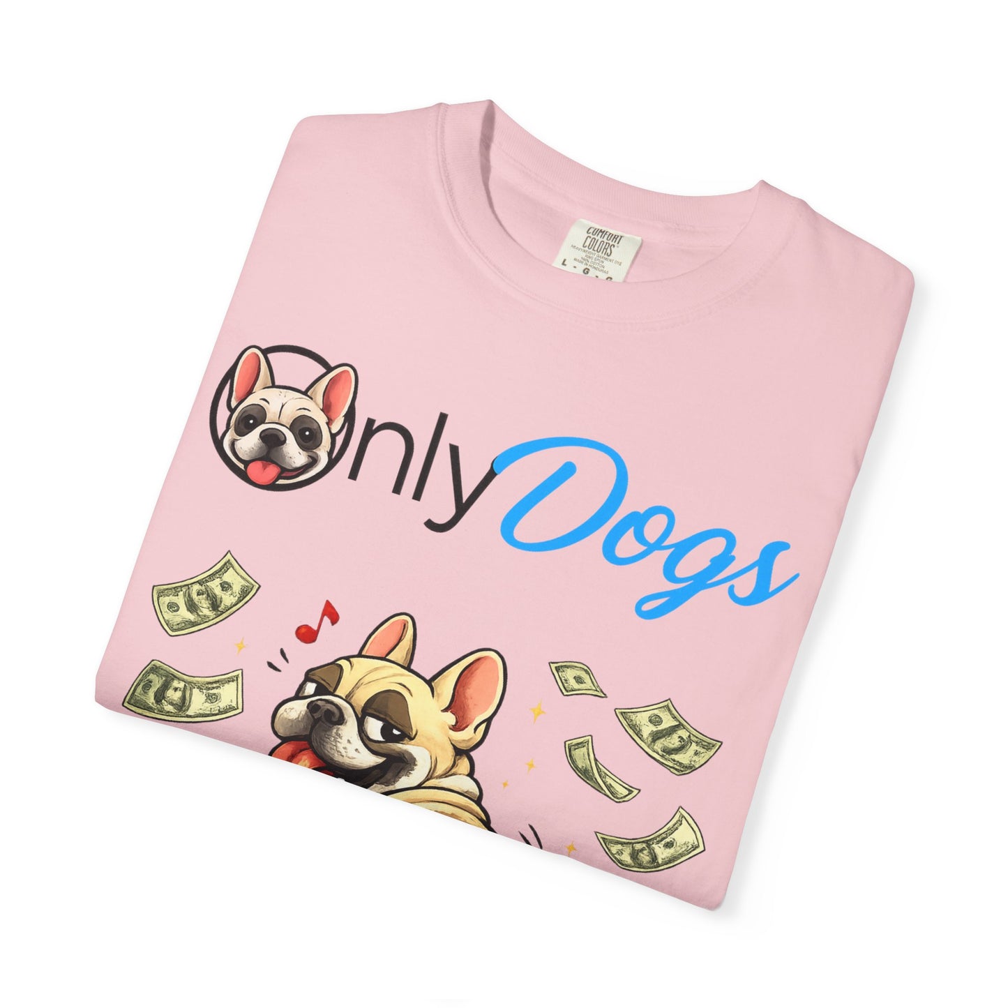 Only Dogs T‑Shirt — Cute French Bulldog on Money Graphic Tee