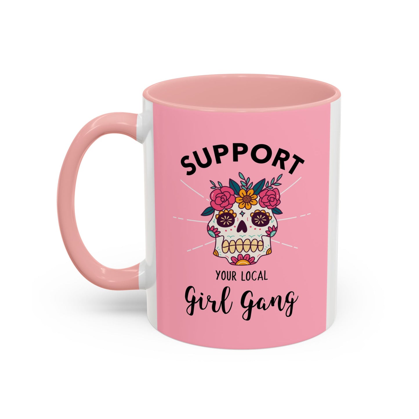 Support Your Local Girl Gang Accent Coffee Mug — Pink Skull Floral Design (11oz & 15oz)