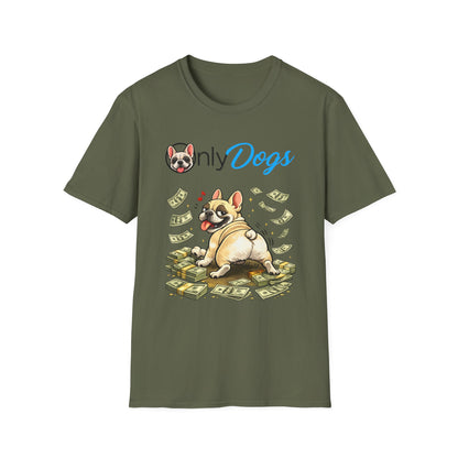 Only Dogs Money Dog T-Shirt — Funny Dog Lover Tee