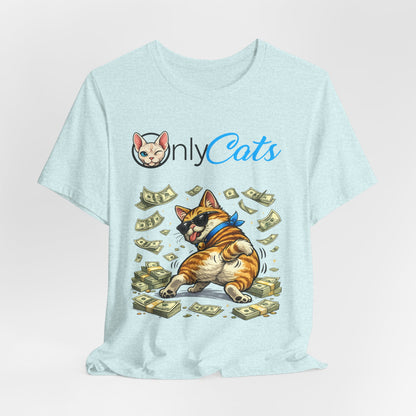 Only Cats T-Shirt — Funny Money Cat Tee
