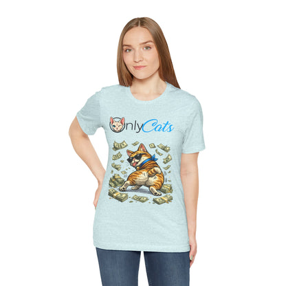Only Cats T-Shirt — Funny Money Cat Tee