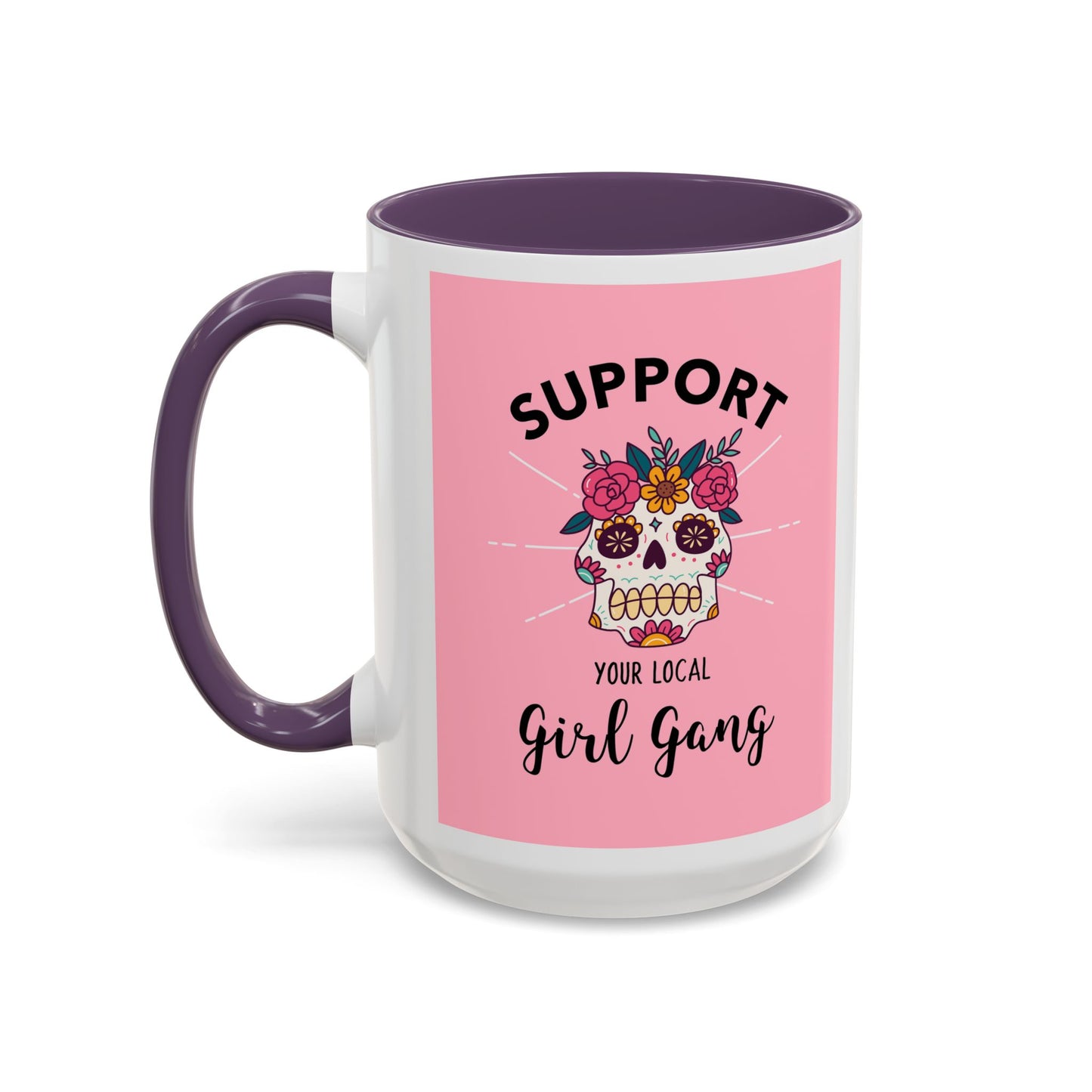Support Your Local Girl Gang Accent Coffee Mug — Pink Skull Floral Design (11oz & 15oz)