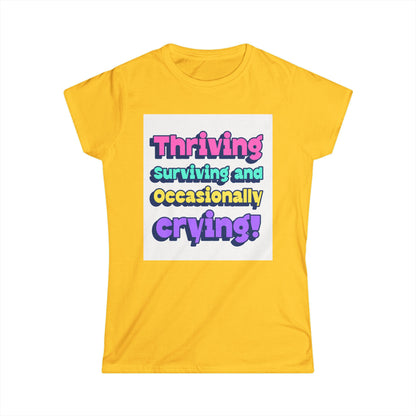 Thriving, Surviving and Occasionally Crying Tee