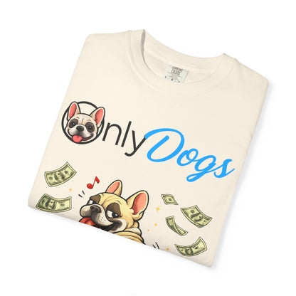 Only Dogs T‑Shirt — Cute French Bulldog on Money Graphic Tee