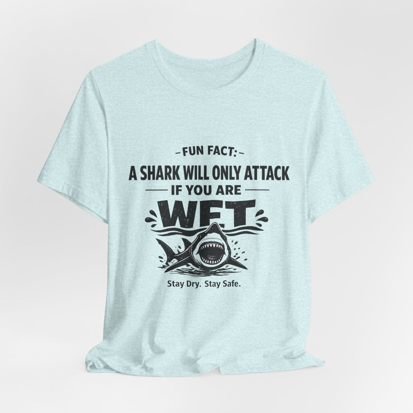 Shark Humor Tee - "A Shark Will Only Attack If You Are WFT" Graphic T-Shirt