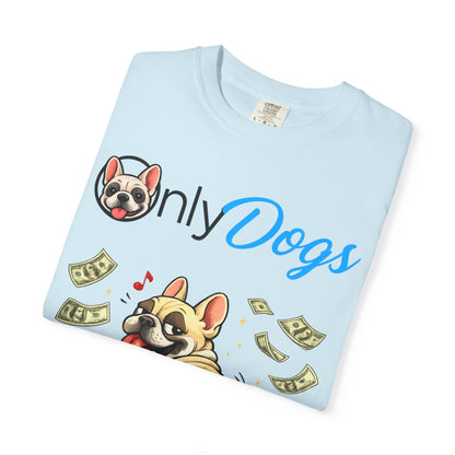 Only Dogs T‑Shirt — Cute French Bulldog on Money Graphic Tee