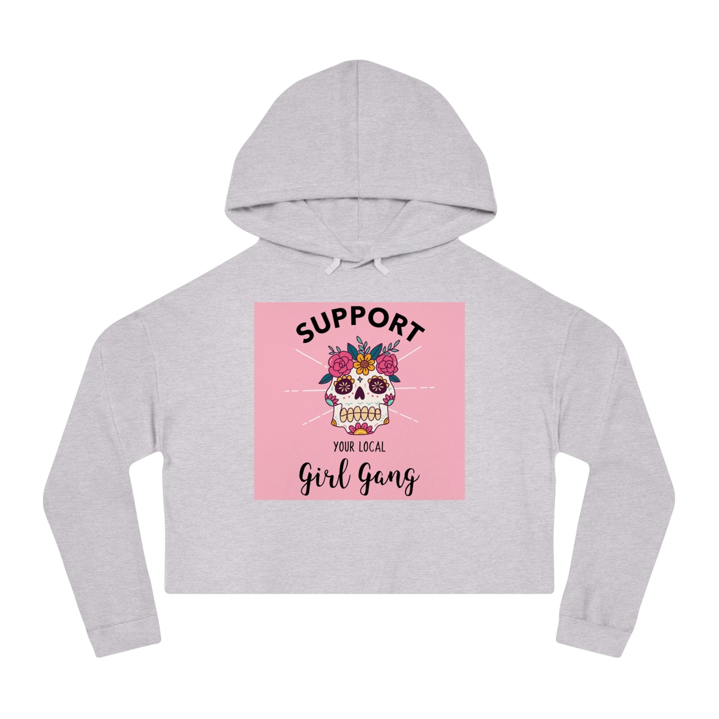 Support Your Local Girl Gang Cropped Hoodie