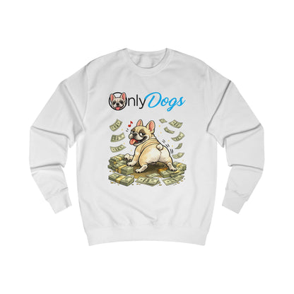 Dog Lover Sweatshirt – "Only Dogs" French Bulldog on Money Graphic